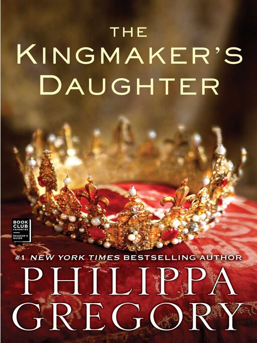 Title details for The Kingmaker's Daughter by Philippa Gregory - Wait list